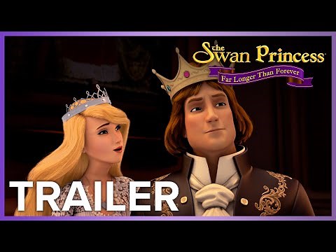 The Swan Princess: Far Longer Than Forever | Trailer