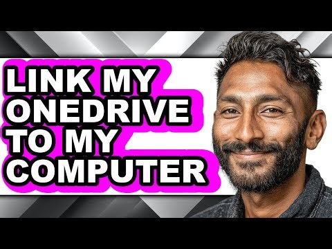 How to Link My Onedrive to My Computer (full Guide)