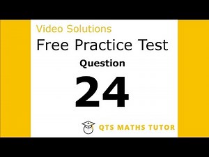Numeracy skills test practice questions Test 1 – Q24 QTS Maths Tutor