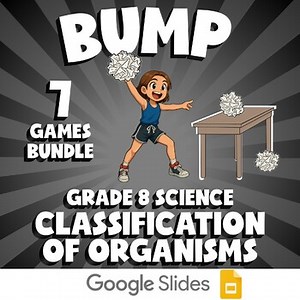 7 BUMP Science Games - Classification of Organisms - Grade 8 No Prep Review