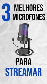 TOP 3 MELHORES MICROFONES para o seu SETUP!