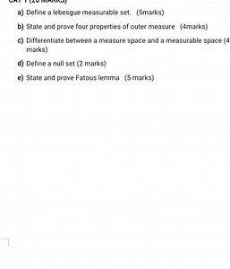 a) Define a lebesgue measurable set. (5marks)b) State and pro... | Filo