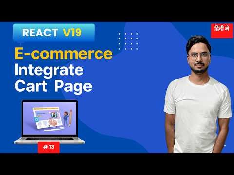 #13: React eCommerce Project 🛒 | Cart Page Integration Step-by-Step