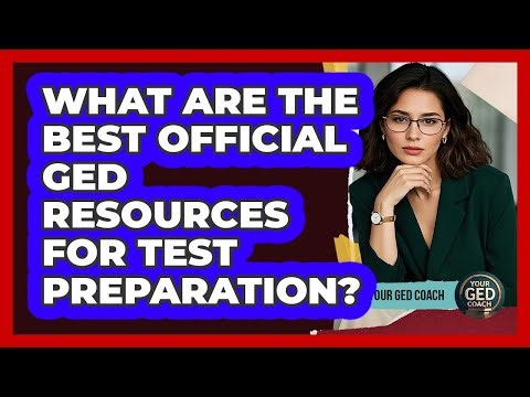What Are The Best Official GED Resources For Test Preparation? - Your GED Coach