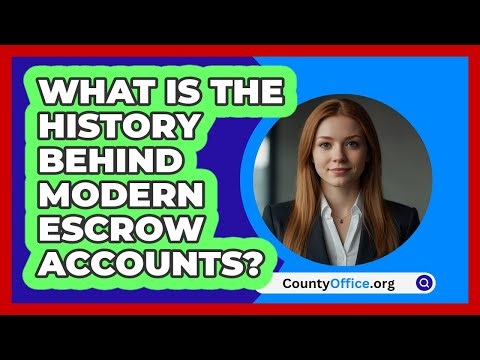 What Is The History Behind Modern Escrow Accounts? - CountyOffice.org