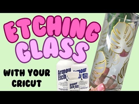 Etching Glass with your Cricut! How to get the perfect etching frosted design using Armour Etch