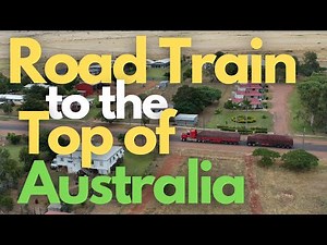 Road Train to the Top of Australia