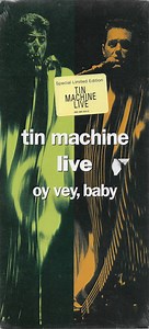 Tin Machine - Live Oy Vey, Baby