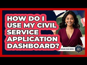 How Do I Use My Civil Service Application Dashboard? - Civil Service Study Center
