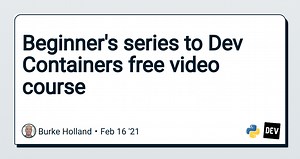 Beginner's series to Dev Containers free video course