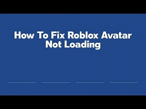 How To Fix Roblox Avatar Not Loading