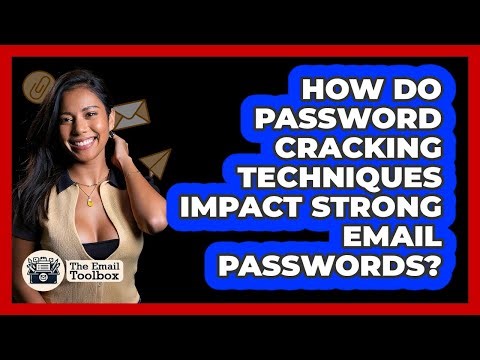 How Do Password Cracking Techniques Impact Strong Email Passwords? - TheEmailToolbox.com