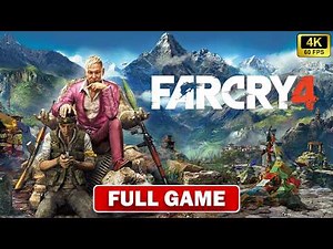 FAR CRY 4 Gameplay Walkthrough Full Game (4K 60FPS) No Commentary