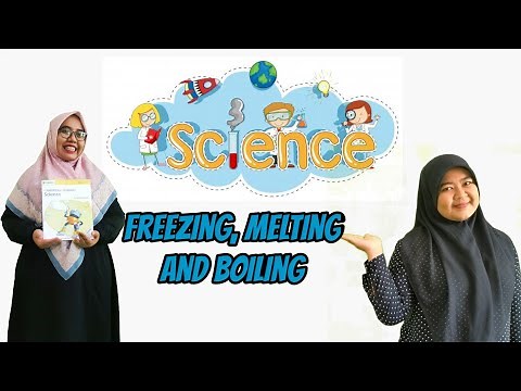 SCIENCE : FREEZING, MELTING AND BOILING | CAMBRIDGE | GRADE 4 | GIIS