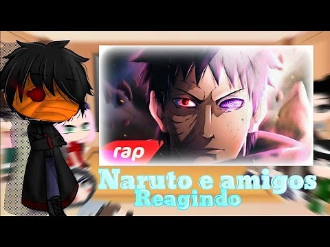 Naruto e amigos reagindo ao "rap do Obito"(7mz)•||•=parte2={gacha club} Naruto