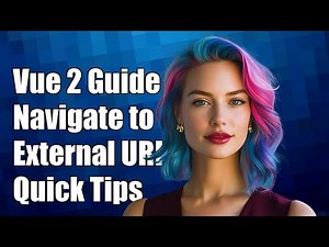 Vue 2: Navigate to External URL Using location.href - Quick Guide