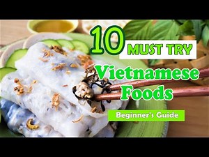 10 Must Try Vietnamese Foods