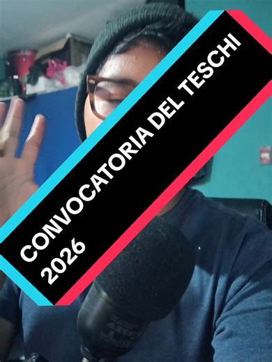 Respuesta a @leo.....dcYA ESTA LA NUEVA CONVOCATORIA PARA ENTRAR AL TESCHI Y TIENEN POCOS DIAS 💀 #parati #teschi #convocatoria #universidad #2026