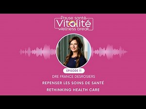 Repenser les soins de santé | Retinking Health Care