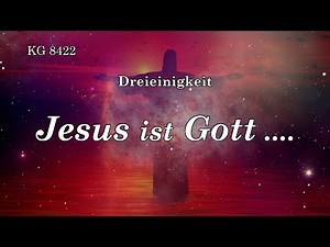 JESUS IST GOTT ....