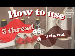 How to use 5 threads overlocking machine as 3 threads overlocking machine.