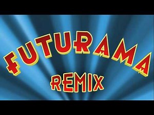 Futurama Theme Remix 2
