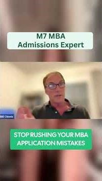 MBA coach reveals 3 deadly application mistakes (don't rush weak apps!)