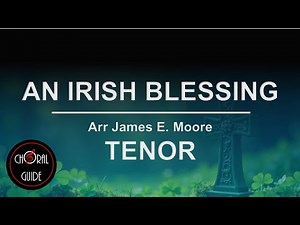 An Irish Blessing - TENOR | Arr James E Moore