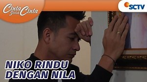 Cinta Setelah Cinta - extras - Niko Kangen Banget dan Ingin Ketemu Sama Nila | Cinta Setelah Cinta Episode 80 dan 81