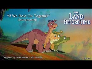 The Land Before Time:If We Hold on Together (Instrumental)