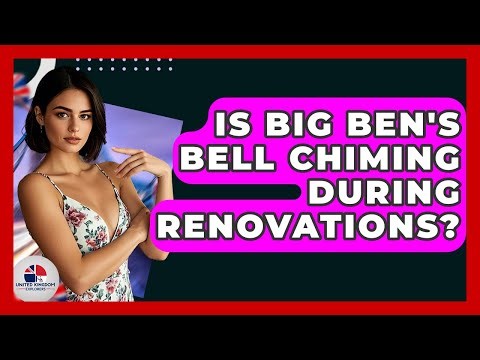 Is Big Ben's Bell Chiming During Renovations? - United Kingdom Explorers
