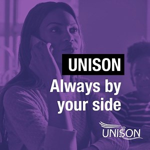 If you work in public services, you're always there for us 24/7, every day of the year. That's why UNISON, the UK's largest union, is there by your side - unison.org.uk | UNISON