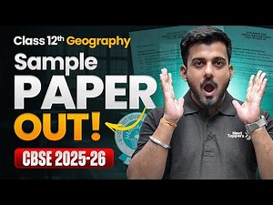 CBSE Class 12 GEOGRAPHY Sample Paper 2025-26 OUT🙀 | CBSE 12th Board Exam Latest Update🔥
