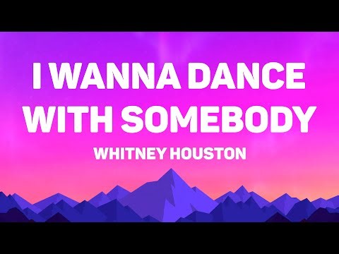 Whitney Houston - I Wanna Dance With Somebody (Lyrics)