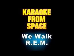 R.E.M. • We Walk | Karaoke • Instrumental • Lyrics
