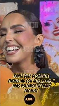 Karla Diaz desmiente enemistad con Aldo Rendon tras polemica en Pinky Promise