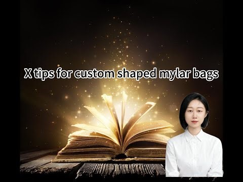X tips for custom shaped mylar bags