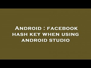 Android : facebook hash key when using android studio