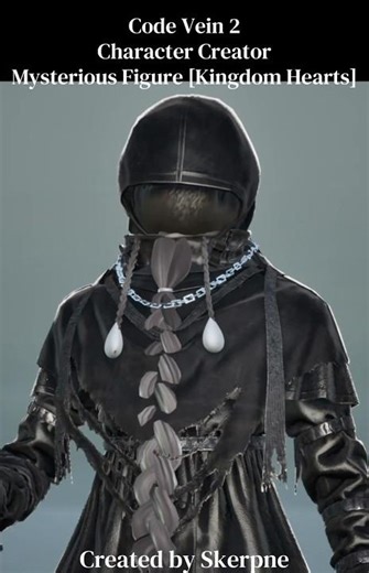 Code Vein 2 || Character Creation - Male || Unknown [Mysterious Figure] from Kingdom Hearts