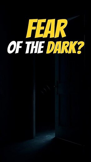 Why We Feel Fear in the Dark