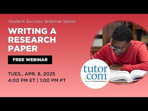 Writing a Research Paper | Student Success Webinar Series | Spring 2025 | Tutor.com