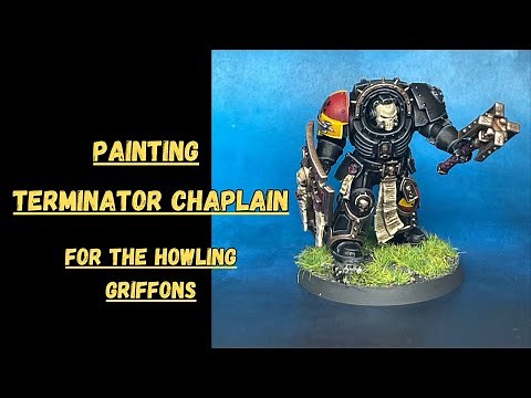 Painting Terminator Chaplain | Howing Griffons | Warhammer 40K
