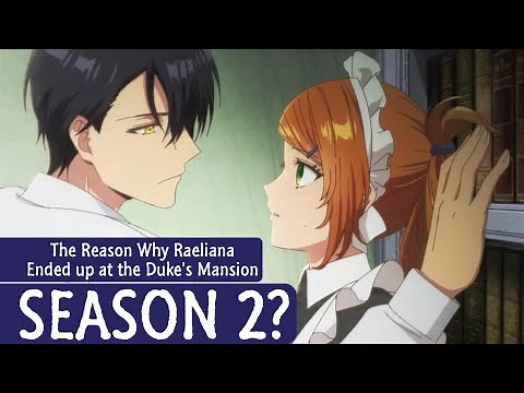 Why Raeliana Ended Up at the Duke's Mansion Season 2: Release Date and Chances!