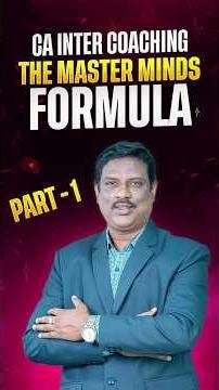 Part -1 | CA Inter Coaching | The Master Minds Formula