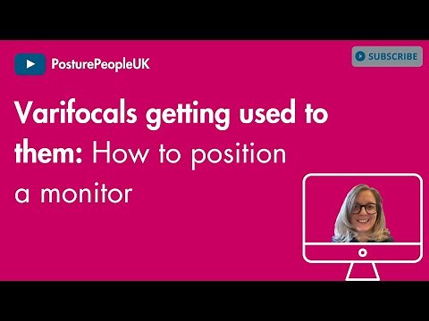 Varifocals getting used to them: How to position a monitor