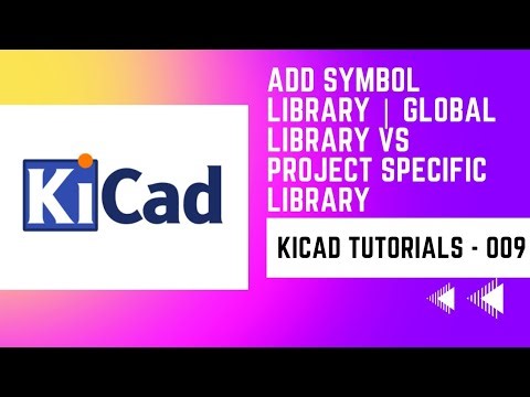Add Symbol Library in KiCad | Global library vs Project Specific Library | KiCad tutorials part -009