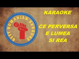 KARAOKE: Ce perversa e lumea si rea Versuri negativ (Re min)