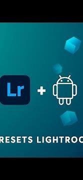How to Import Presets to Lightroom Mobile on Android: A Step-by-Step Guide