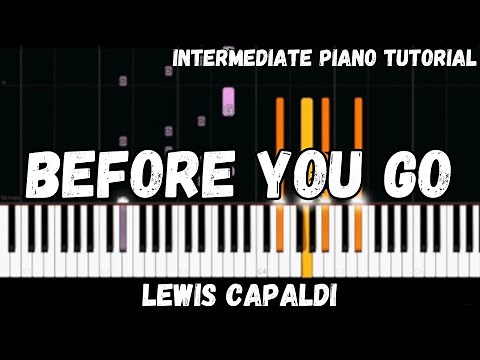 Lewis Capaldi - Before You Go (Intermediate Piano Tutorial)