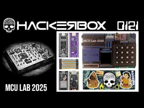 Hackerbox 0121 - MCU Lab 2025 ( +Giveaway)
